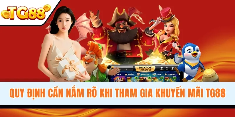 Quy định cần nắm rõ khi tham gia khuyến mãi TG88